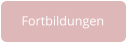 Fortbildungen